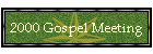 2000 Gospel Meeting